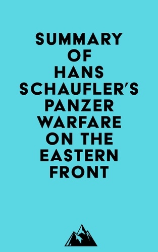  Everest Media - Summary of Hans Schaufler's Panzer Warfare on the Eastern Front.