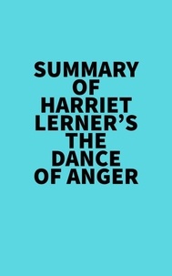  Everest Media - Summary of Harriet Lerner's The Dance Of Anger.