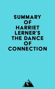  Everest Media - Summary of Harriet Lerner's The Dance of Connection.