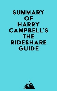  Everest Media - Summary of Harry Campbell's The Rideshare Guide.