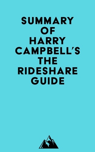  Everest Media - Summary of Harry Campbell's The Rideshare Guide.