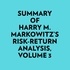  Everest Media et  AI Marcus - Summary of Harry M. Markowitz's Risk-Return Analysis, Volume 3.