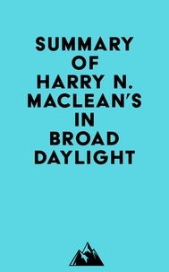 Everest Media - Summary of Harry N. MacLean's In Broad Daylight.