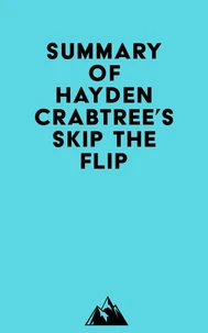 Summary of Hayden Crabtree's Skip the Flip