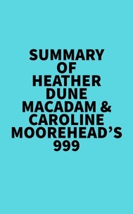  Everest Media - Summary of Heather Dune Macadam &amp; Caroline Moorehead's 999.