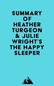  Everest Media - Summary of Heather Turgeon &amp; Julie Wright's The Happy Sleeper.