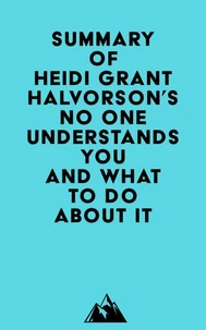 Summary of Heidi Grant Halvorson's No One Understands You and What to Do About It