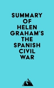  Everest Media - Summary of Helen Graham's The Spanish Civil War.