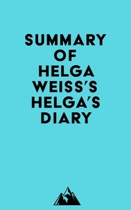  Everest Media - Summary of Helga Weiss's Helga's Diary.