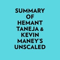  Everest Media et  AI Marcus - Summary of Hemant Taneja & Kevin Maney's Unscaled.