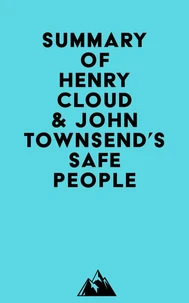 Summary of Henry Cloud &amp; John Townsend's Safe People