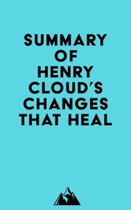 Everest Media - Summary of Henry Cloud's Changes That Heal.