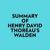  Everest Media et  AI Marcus - Summary of Henry David Thoreau's Walden.