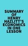  Everest Media - Summary of Henry Hazlitt's Economics In One Lesson.