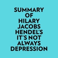  Everest Media et  AI Marcus - Summary of Hilary Jacobs Hendel's It's Not Always Depression.