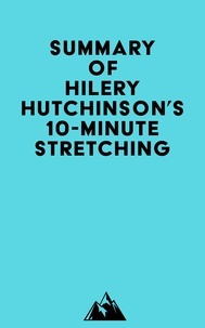  Everest Media - Summary of Hilery Hutchinson's 10-Minute Stretching.