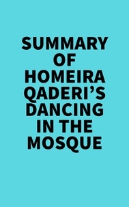  Everest Media - Summary of Homeira Qaderi's Dancing in the Mosque.