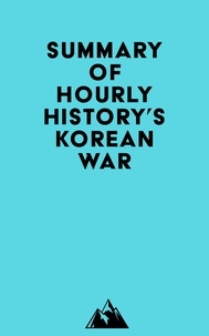  Everest Media - Summary of Hourly History's Korean War.