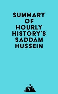  Everest Media - Summary of Hourly History's Saddam Hussein.