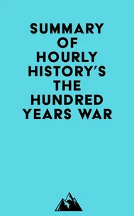 Summary of Hourly History's The Hundred Years War