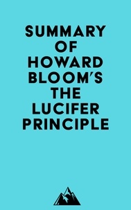  Everest Media - Summary of Howard Bloom's The Lucifer Principle.