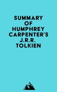  Everest Media - Summary of Humphrey Carpenter's J.r.r. Tolkien.