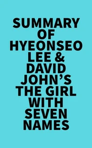 Summary of Hyeonseo Lee &amp; David John's The Girl with Seven Names