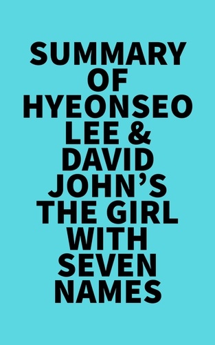  Everest Media - Summary of Hyeonseo Lee &amp; David John's The Girl with Seven Names.