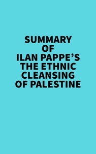  Everest Media - Summary of Ilan Pappe's The Ethnic Cleansing of Palestine.