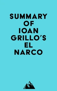 Summary of Ioan Grillo's El Narco
