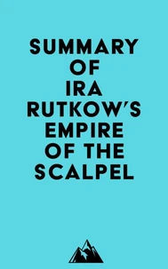 Summary of Ira Rutkow's Empire of the Scalpel
