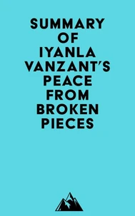 Summary of Iyanla Vanzant's Peace from Broken Pieces