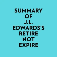 Summary of J.L. Edwards's Retire Not Expire