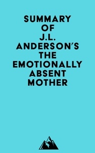  Everest Media - Summary of J.L. Anderson's The Emotionally Absent Mother.