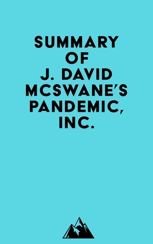  Everest Media - Summary of J. David McSwane's Pandemic, Inc..