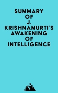  Everest Media - Summary of J. Krishnamurti's Awakening of Intelligence.