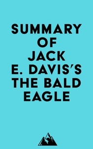  Everest Media - Summary of Jack E. Davis's The Bald Eagle.