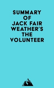  Everest Media - Summary of Jack Fairweather's The Volunteer.