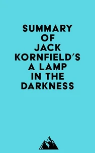 Summary of Jack Kornfield's A Lamp in the Darkness