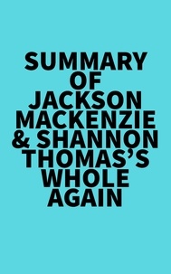  Everest Media - Summary of Jackson MacKenzie &amp; Shannon Thomas's Whole Again.