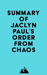 Everest Media - Summary of Jaclyn Paul's Order from Chaos.