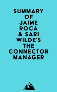  Everest Media - Summary of Jaime Roca &amp; Sari Wilde's The Connector Manager.