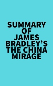  Everest Media - Summary of James Bradley's The China Mirage.