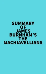 Summary of James Burnham's The Machiavellians