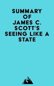  Everest Media - Summary of James C. Scott's Seeing Like a State.