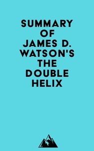  Everest Media - Summary of James D. Watson's The Double Helix.