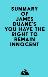 Summary of James Duane's You Have the Right to Remain Innocent