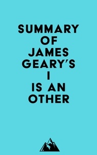  Everest Media - Summary of James Geary's I Is an Other.