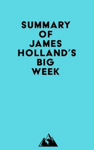 Summary of James Holland's Big Week