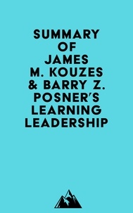 Everest Media - Summary of James M. Kouzes &amp; Barry Z. Posner's Learning Leadership.